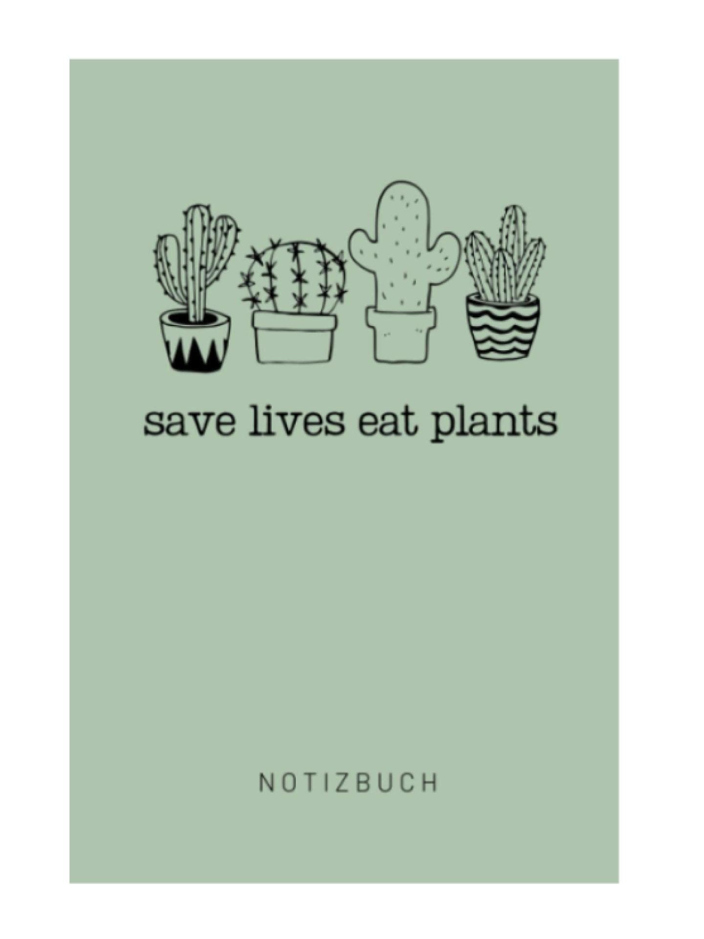 Notizbuch save lives eat plants Notizbuch save lives eat plants